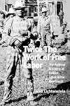 Twice the Work of Free Labor: The Political Economy of Convict Labor in the New South