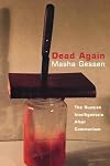 Dead Again: The Russian Intelligentsia After Communism