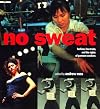 No Sweat: Fashion, Free Trade and the Rights of Garment Workers