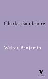 Charles Baudelaire: A Lyric Poet in the Era of High Capitalism