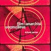 Film and the Anarchist Imagination
