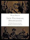Late Victorian Holocausts El Nio Famines And The Making Of The Third World