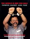The World Is Not for Sale: Farmers Against Junk Food