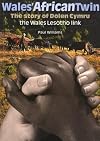 Wales' African twin : the story of Dolen Cymru - the Wales Lesotho Link