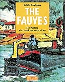 The Fauves The Masters Who Shook The World Of Art