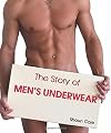 The Story of Men's Underwear (Temporis Collection)