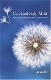 Can God Help M.E.?: Hope for Those Suffering from Chronic Fatigue Syndrome