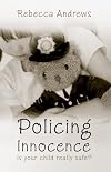 Policing Innocence: Is Your Child Really Safe?