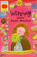 Wizziwig and the Sweet Machine book cover