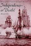 Independence or Death: British Sailors and Brazilian Independence, 1822-1825 (International Library of Historical Studie