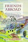 Friends Abroad: Memories of Lawrence Durrell, Freya Stark, Patrick Leigh-Fermor, Peggy Guggenheim and Others