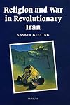 Religion and War in Revolutionary Iran