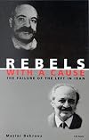 Rebels With A Cause: The Failure of the Left in Iran