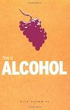 This is Alcohol (Addiction)