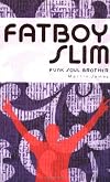 Fatboy Slim: Funk Soul Brother