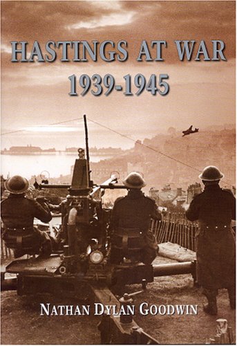 Hastings at War: 1939-1945 book cover