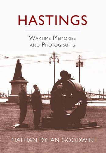 Hastings: Wartime Memories and Photographs cover