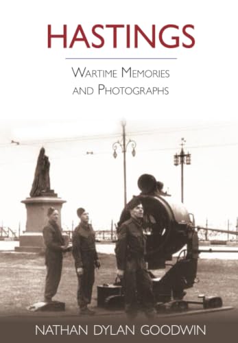 Hastings: Wartime Memories and Photographs book cover