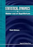 Statistical Dynamics Matter Out Of Equilibrium