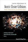 Latest Advances In Atomic Cluster Collisions: Fission, Fusion, Electron, Ion And Photon Impact