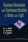 Quantum Information With Continuous Variables Of Atoms And Light