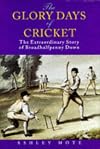 The Glory Days of Cricket: The Extraordinary Story of Broadhaifpenny Down