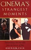 Cinema's Strangest Moments: Extraordinary but true tales from the history of film (Strangest Series)