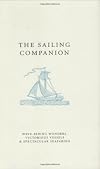 The Sailor's Companion: Wave-Riding Wonders, Victorious Vessels and Spectacular Seafaring