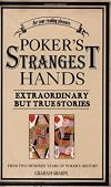 Poker's Strangest Hands: Extraordinary but True Stories (Strangest series)