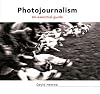 Photojournalism: An Essential Guide