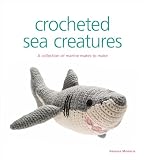 Crocheted Sea Creatures A Collection Of Marine Mates To Make