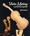Violin Making: A Practical Guide