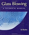 Glass Blowing: A Technical Manual