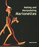 Making And Manipulating Marionettes