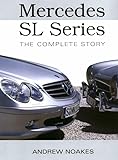 Mercedes SL Series: The Complete Story (Crowood Autoclassics)