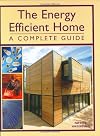 The Energy Efficient Home: A Complete Guide