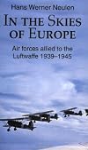 Am Himmel Europas : Luftstreitkräfte an deutscher Seite 1939-1945