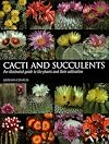 Cacti and Succulents: An Illustrated Guide to the Plants and their Cultivation