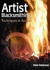 Artist Blacksmithing: techniques in action