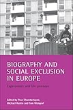 Biography And Social Exclusion In Europe Experiences And Life Journeys
