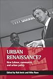 Urban Renaissance New Labour Community And Urban Policy