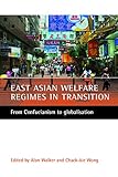 East Asian Welfare Regimes In Transition