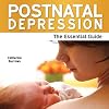 Postnatal Depression : the Essential Guide