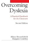 Overcoming Dyslexia: A Practical Handbook for the Classroom (Dyslexia Series (Whurr))