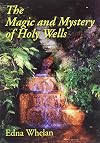 The Magic And Mystery of Holy Wells