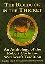 The Roebuck in the Thicket: An Anthology of the Robert Cochrane Witchcraft Tradition - Evan John Jones