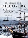 The Voyages of the Discovery: The Illustrated History of Scott's Ship
