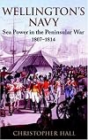 Wellington's Navy: Sea Power and the Pensinsular War 1807-1814