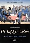 The Trafalgar Captains: Their Lives and Memorials