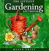 The Littlest Gardening Book (Helen Exley Gift Books)